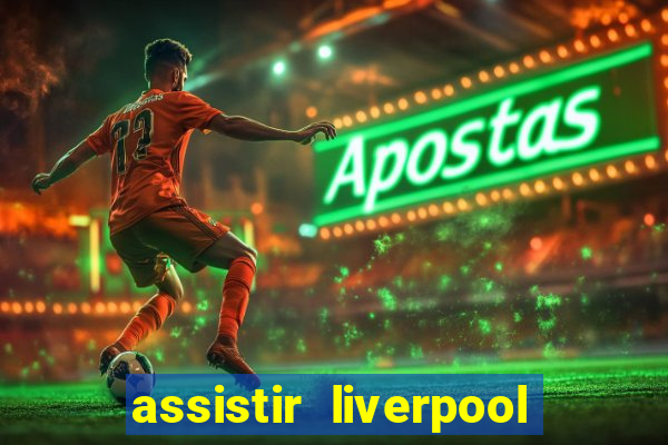 assistir liverpool x manchester city ao vivo futemax